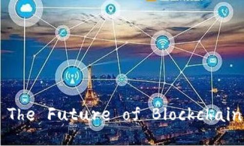 Understanding ICOs: The Future of Blockchain and Cryptocurrency